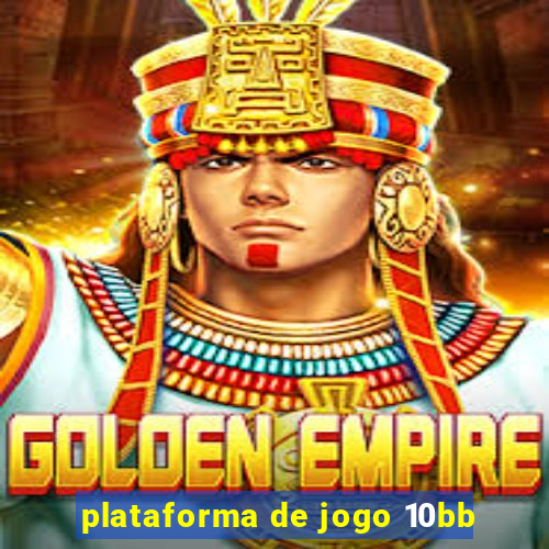 plataforma de jogo 10bb